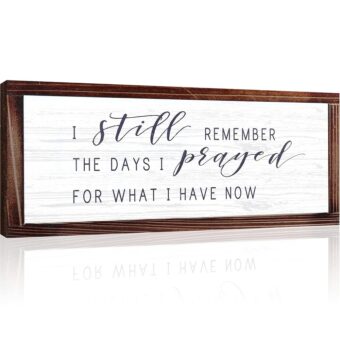 I Still Remember The Days I Prayed for What I Have Now Rustic Wood Wall Sign Hanging Wood Sign Retro Vintage Home Decor Wooden Farmhouse Plaque for Garden Home Farmhouse (White...