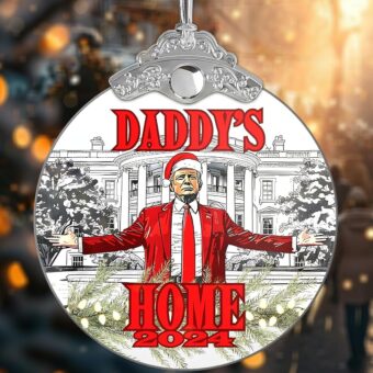 Daddy's Home Trump Gift, Trump 2024 Christmas Ornament, Republican & Conservative Gift, Trump Ornament, Stand with Trump Ornaments, Bulletproof Trump Ornament, President Trump...