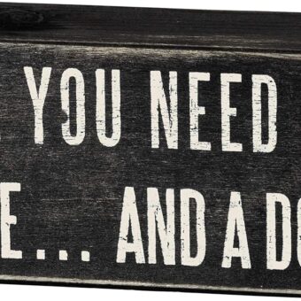 Primitives by Kathy Rustic Wooden Decor Sign - 'All you need is love...and dog' - Office/Farmhouse Decor, Dog Lovers Gift, 5"