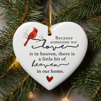 Because Someone We Love Is In Heaven Ornament, Memorial Ornament, Cardinal Ornament for Christmas Gift, Cardinal Christmas Tree Hanging, Sympathy Gift